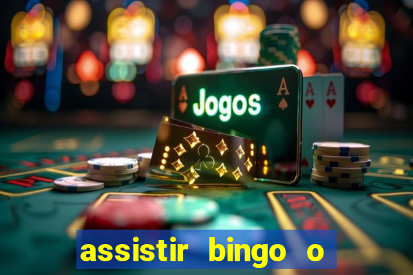 assistir bingo o rei das manhas filme completo dublado